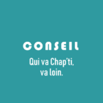 Conseil en communication - Qui va Chap'ti, va loin.